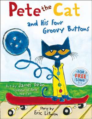 Pete the Cat and his Four Groovy Buttons de Eric Litwin