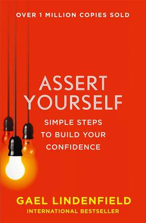 Assert Yourself de Gael Lindenfield