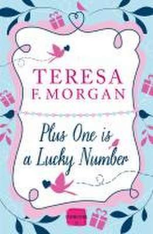 Plus One Is a Lucky Number de Teresa F Morgan