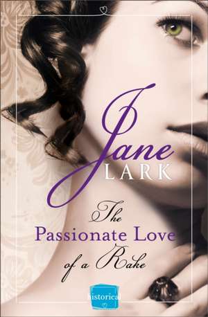 The Passionate Love of a Rake de Jane Lark