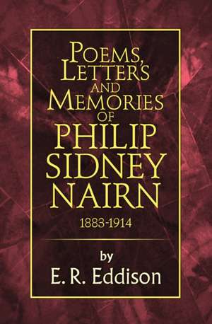 Poems, Letters and Memories of Philip Sidney Nairn de E R Eddison