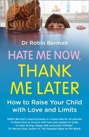 Berman, D: Hate Me Now, Thank Me Later de Dr. Robin Berman