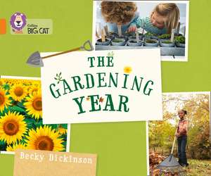 Collins Big Cat -- The Gardening Year: Orange/Band 06 de Becky Dickinson