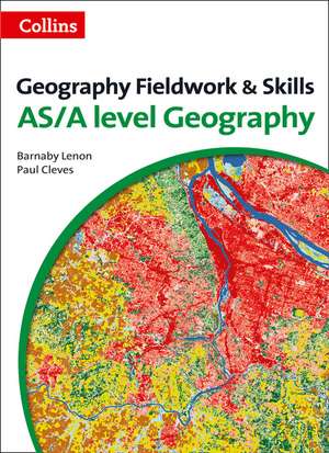 A Level Geography Fieldwork & Skills de Barnaby Lenon