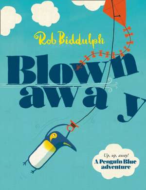 Blown Away de Rob Biddulph