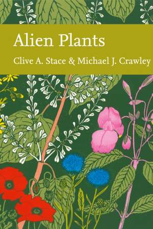 Collins New Naturalist Library (129) - Alien Plants de Clive A. Stace