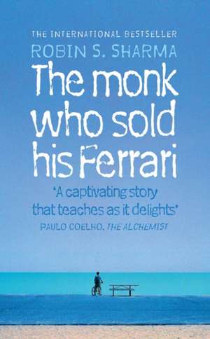 The Monk Who Sold His Ferrari de Robin Sharma