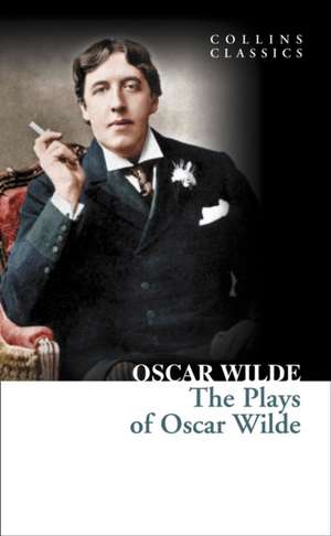 Plays of Oscar Wilde de Oscar Wilde