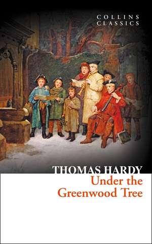 Under the Greenwood Tree de Thomas Hardy