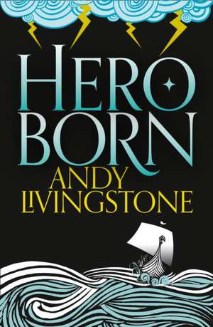 Hero Born de Andy Livingstone