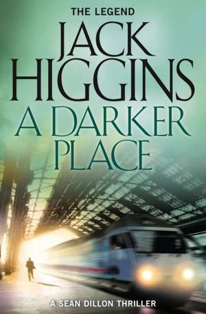 A Darker Place de Jack Higgins