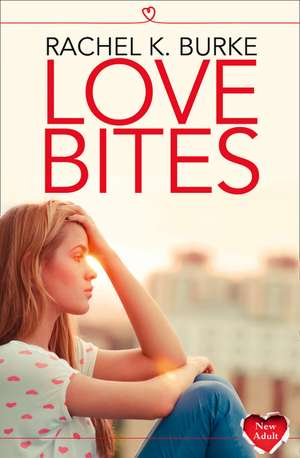 Love Bites de Rachel K Burke