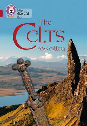 Collins Big Cat -- Celts: Band 14/Ruby de Sean Callery