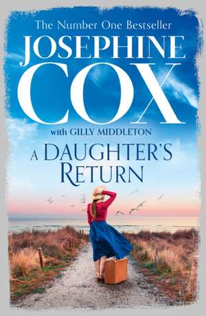 A Daughter's Return de Josephine Cox
