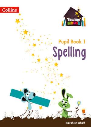 Treasure House -- Year 1 Spelling Pupil Book: Rivers, Wetlands and the Centuries-Old Battle Against Flooding de Sarah Snashall