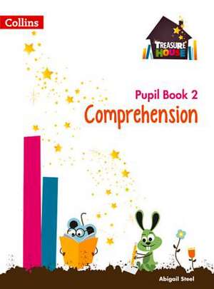 Treasure House -- Year 2 Comprehension and Word Reading Pupil Book: Rivers, Wetlands and the Centuries-Old Battle Against Flooding de Abigail Steel