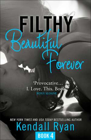 Ryan, K: Filthy Beautiful Forever