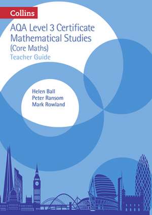 Collins Aqa Core Maths: Level 3 Mathematical Studies Teacher Guide de Helen Ball