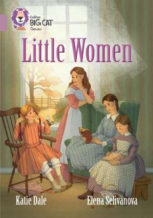 Collins Big Cat - Little Women: Pearl/Band 18 de Katie Dale