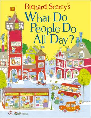 What Do People Do All Day? de Richard Scarry