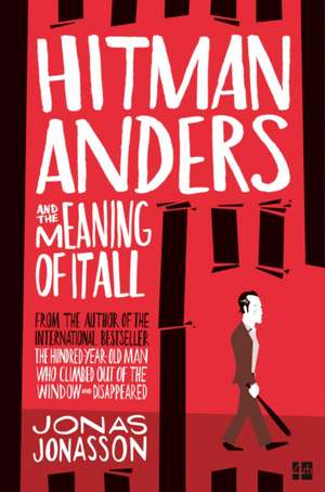 Hitman Anders and the Meaning of It All de Jonas Jonasson