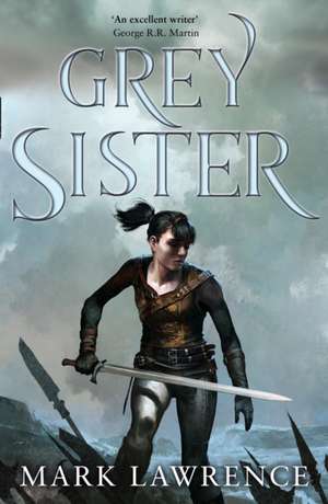 Grey Sister de Mark Lawrence