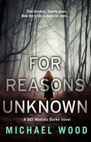 For Reasons Unknown de Michael Wood