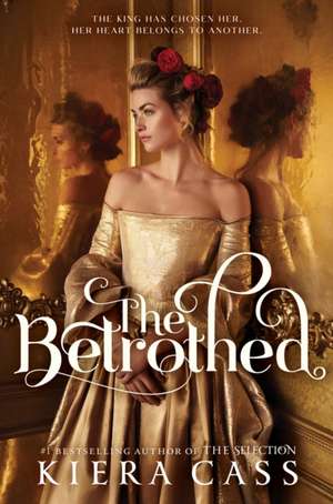 The Betrothed de Kiera Cass