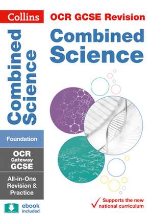 Collins OCR GCSE Revision: Combined Science: Combined Science Foundation OCR Gateway GCSE All-In-One Revision & Practice de Collins Uk