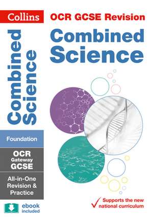 OCR Gateway GCSE 9-1 Combined Science Foundation All-In-One Complete Revision and Practice de Collins Gcse