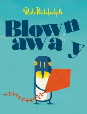 Blown Away de Rob Biddulph