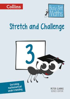 Busy Ant Maths - Stretch and Challenge 3 de Peter Clarke