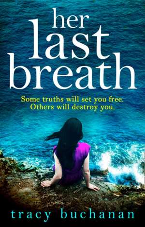 Buchanan, T: Her Last Breath de Tracy Buchanan