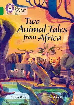 Two Animal Tales from Africa: Band 15/Emerald de Beverley Birch