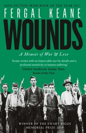 Wounds: A Memoir of War and Love de Fergal Keane