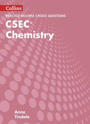 Collins CSEC Chemistry - CSEC Chemistry Multiple Choice Practice de Anne Tindale