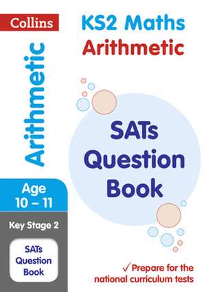 KS2 Maths Arithmetic SATs Practice Question Book de Collins Ks2