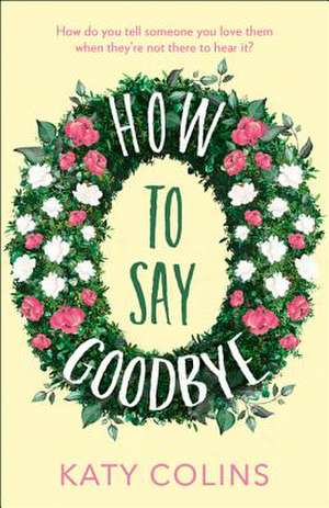 How to Say Goodbye de Katy Colins