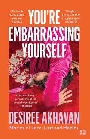 You're Embarrassing Yourself de Desiree Akhavan