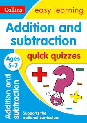 Addition and Subtraction Quick Quizzes de Collins UK