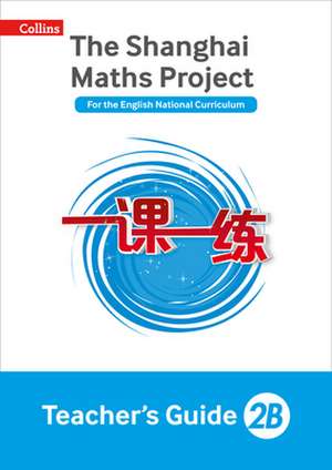 Shanghai Maths - The Shanghai Maths Project Teacher's Guide 2b de Amanda Simpson