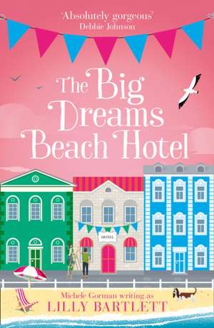 The Big Dreams Beach Hotel de Lilly Bartlett