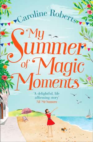 My Summer of Magic Moments de Caroline Roberts