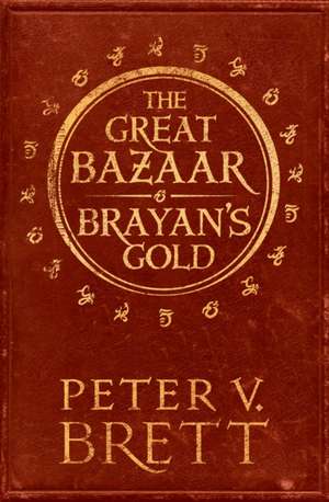 The Great Bazaar and Brayan's Gold de Peter V. Brett