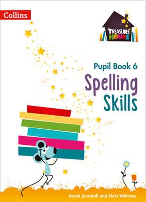 Spelling Skills Pupil Book 6 de Chris Whitney