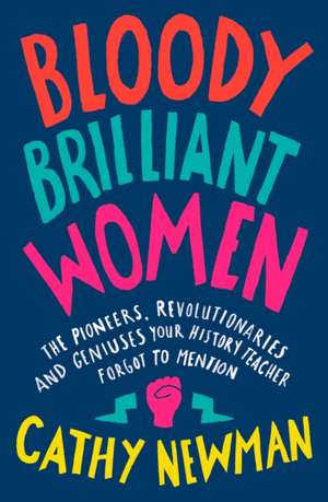 Bloody Brilliant Women de Cathy Newman