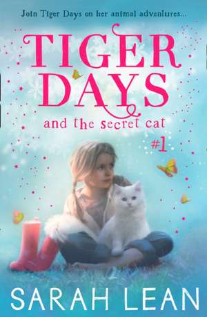 The Secret Cat (Tiger Days, Book 1) de Sarah Lean