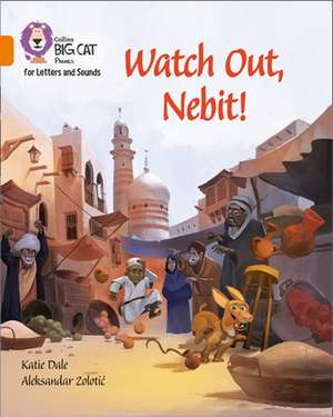 Watch Out, Nebit! de Katie Dale