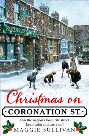 Christmas on Coronation Street de Maggie Sullivan