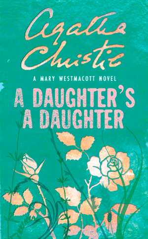 Christie, A: A Daughter's a Daughter de Agatha Christie